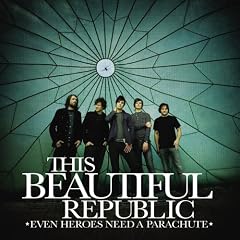 This Beautiful Republic - Even Heroes Need A Parachute Cover Download