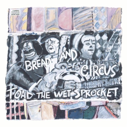Toad the Wet Sprocket - Bread & Circus - Zortam Music