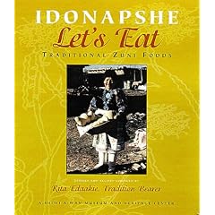 Idonapshe   Let's Eat: Traditional Zuni Foods by  A:shiwi A:wan Museum and Heritage Center, Jim Enote, and Rita Edaakie
