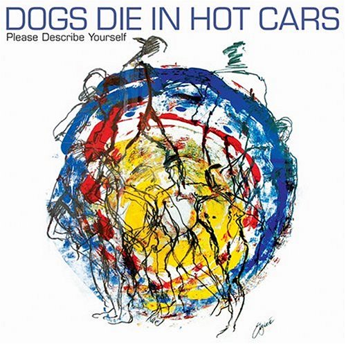 Dogs Die In Hot Cars - Pastimes & Lifestyles Lyrics - Zortam Music