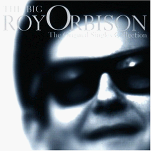 Roy Orbison - The Big O: the Original Single - Zortam Music