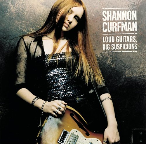 Shannon Curfman - Loud Guitars, Big Suspicions - Zortam Music Shannon Curfman - Loud Guitars, Big Suspicions - Zortam Music