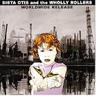 Worldwide Release by  Sista Otis & the Wholly Rollers 