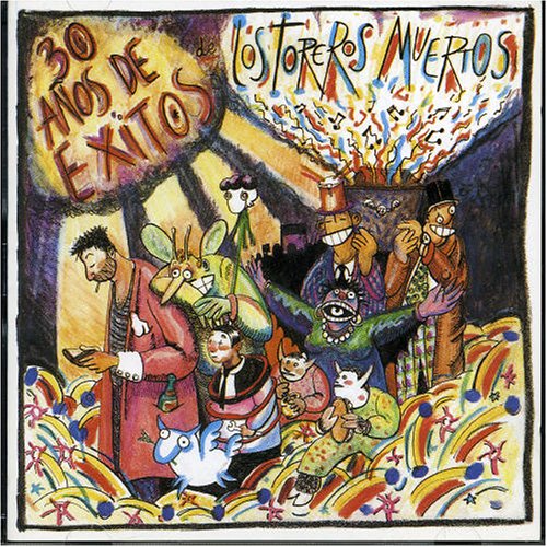 Los Toreros Muertos - 30 Años de Exitos - Zortam Music