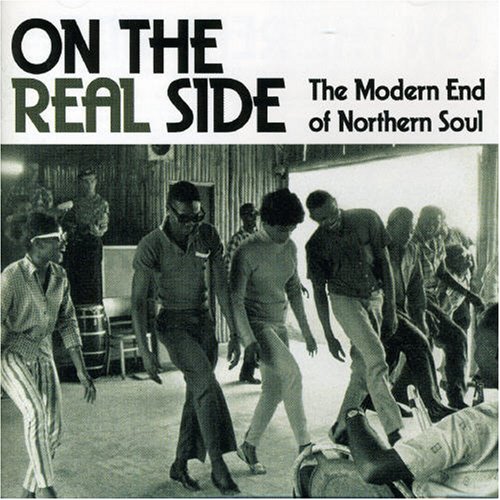 On the Real Side: The Modern End of Northern Soul