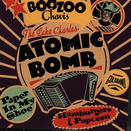 Boozoo Chavis - Lake Charles Atomic Bomb, The - Zortam Music