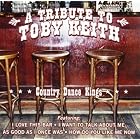 A Tribute to Toby Keith by The Country Dance Kings