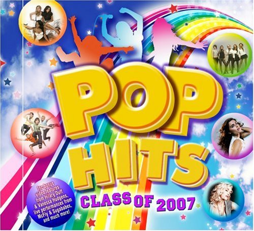 Various - Pop Hits Class Of 2007 - Zortam Music