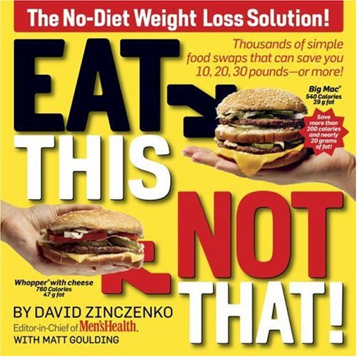 Eat This Not That!: Thousands of Simple Food Swaps That Can Save You 10, 20, 30 Pounds-or More! (Paperback)