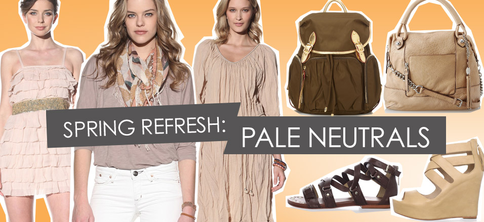 SPRING REFRESH:  Pale Neutrals