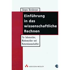 Einführung in das wissenschaftliche Rechnen. Für Informatiker, Mathematiker und Naturwissenschaftler (Gebundene Ausgabe)