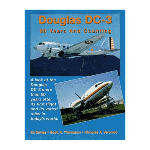 Sixty Years and Counting the history of the Douglas DC-3 Dakota